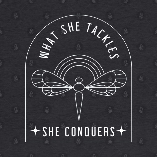 What she tackles, she conquers - dragonfly by Stars Hollow Mercantile